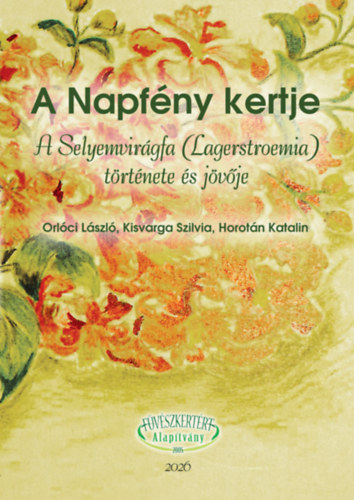 Orlóci László, Horotán Katalin, Kisvarga Szilvia: A Napfény kertje könyv