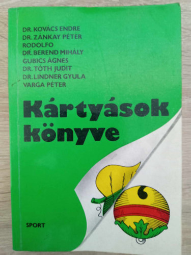 Dr. Kovács Endre Dr. Zánkay Péter Rodolfo Varga Péter Dr. Lindner Gyula: Kártyások könyve Svindli , Snapszli , Lórum, Máriás, Kettes máriás, Négyes vagy ruffmáriás, Talonmáriás , Rablóulti, Tizennég, Hazárd makaó,  römi, Tízlapos römi, Gin römi, Ramsli , Paszianszok,  Villámpasziansz (Pasziansz stratégia), antikvár
