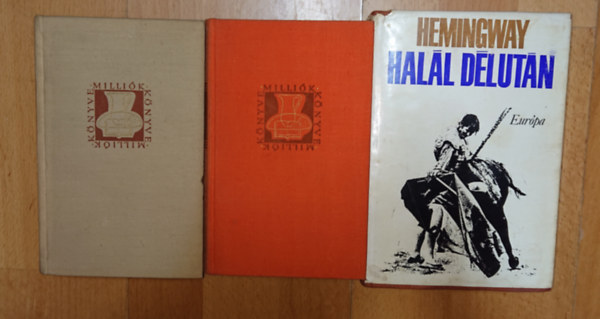 Ernest Hemingway: Ernest Hemingway 3 könyve: Búcsú a fegyverektől, Akiért a harang szól, Halál délután antikvár