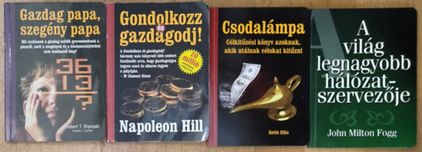 Robert T. Kiyosaki, Sharon L. Lechter, Napoleon Hill, Keith Ellis, John Milton Fogg: 4db kézikönyv a menedzsmenttel, vállakozással kapcsolatban - Gazdag papa, szegény papa, Gondolkozz és gazdagodj!, Csodalámpa, A világ legnagyobb hálózatszervezője antikvár