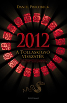 Daniel Pinchbeck: 2012 - A Tollaskígyó visszatér antikvár