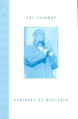 Sri Chinmoy: Avatárok és Mesterek antikvár