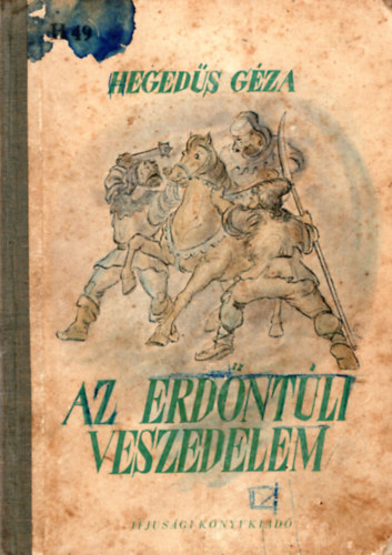 Hegedűs Géza: Az erdőntúli veszedelem antikvár