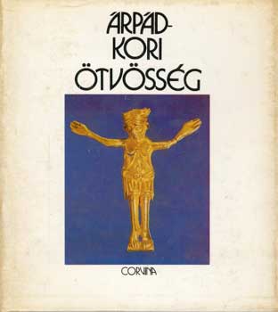 Kovács Éva: Árpádkori ötvösség antikvár