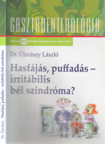 Dr. Újszászy László: Hasfájás, puffadás - irritábilis bél szindróma? antikvár