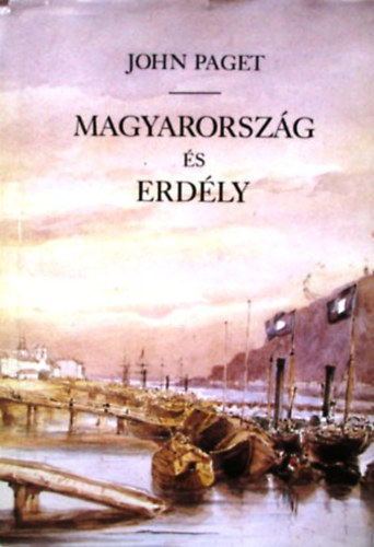 John Paget: Magyarország és Erdély (Válogatás) könyv