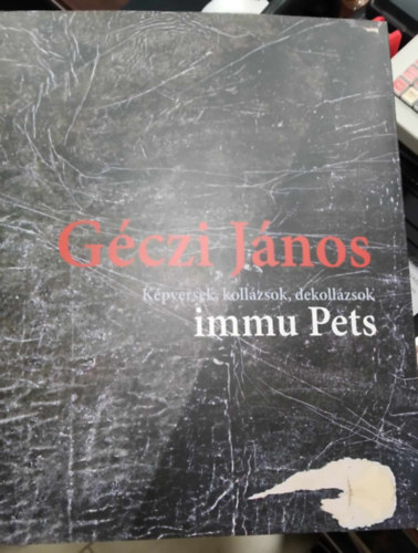 Géczi János: Immu Pets – Képversek, kollázsok, dekollázsok antikvár