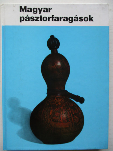 Manga János: Magyar pásztorfaragások antikvár