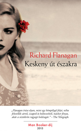 Richard Flanagan: Keskeny út északra könyv