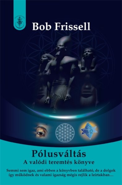 Bob Frissell: Pólusváltás - A valódi teremtés könyve antikvár