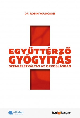 Dr. Robin Youngson: Együttérző gyógyítás - Szemléletváltás az orvoslásban e-Könyv