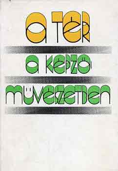 Mezei Ottó (szerk.): A tér a képzőművészetben-Szöveggyűjtemény antikvár