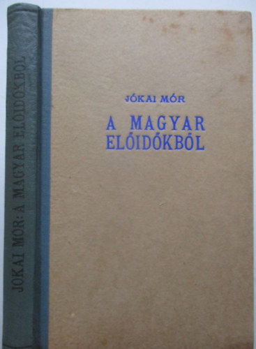 Jókai Mór: A magyar előidőkből-Egy asszonyi hajszál antikvár