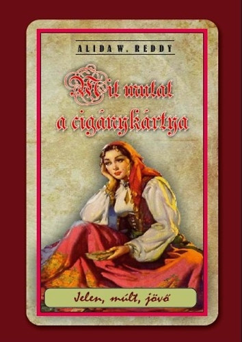 Alida W. Reddy: Mit mutat a cigánykártya könyv