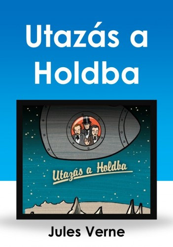 Jules Verne: Utazás a Holdba e-Könyv