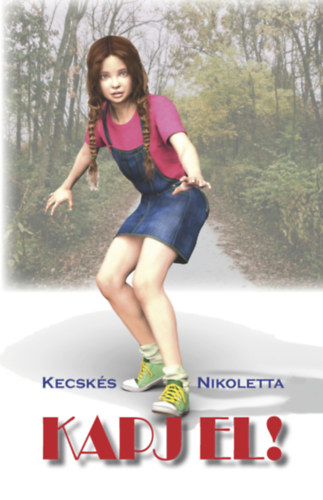 Kecskés Nikoletta: Kapj el! könyv