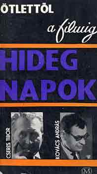 Cseres Tibor-Kovács András: Hideg napok (ötlettől a filmig) antikvár