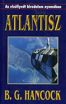 B.G. Hancock: Atlantisz - Az elsüllyedt birodalom nyomában antikvár