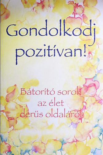 Patricia Wayant: Gondolkodj pozitívan! - Bátorító sorok az élet derűs oldaláról antikvár