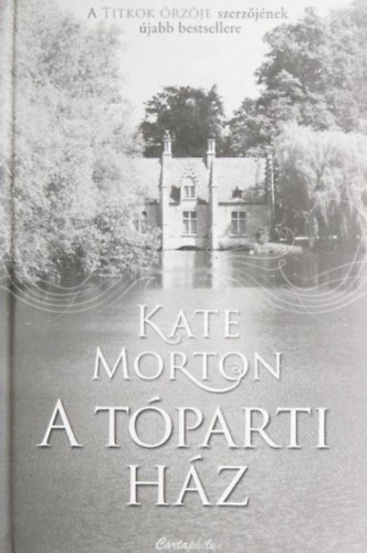 Kate Morton: A tóparti ház antikvár