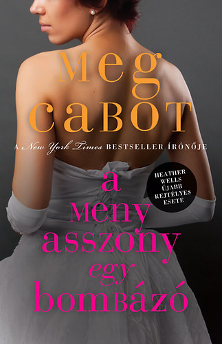 A menyasszony egy bombázó – Meg Cabot