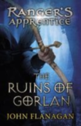 Flanagan, John: The Ranger's Apprentice 01. The Ruins of Gorlan idegen
