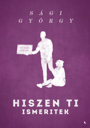 Sági György: Hiszen ti ismeritek könyv