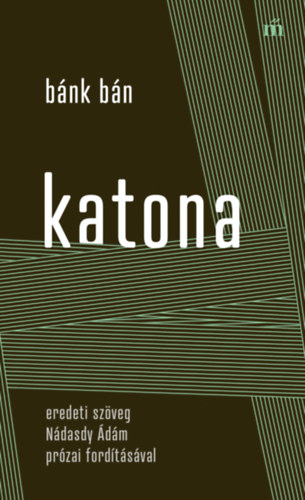Katona József: Bánk bán – eredeti szöveg Nádasdy Ádám prózai fordításával e-Könyv