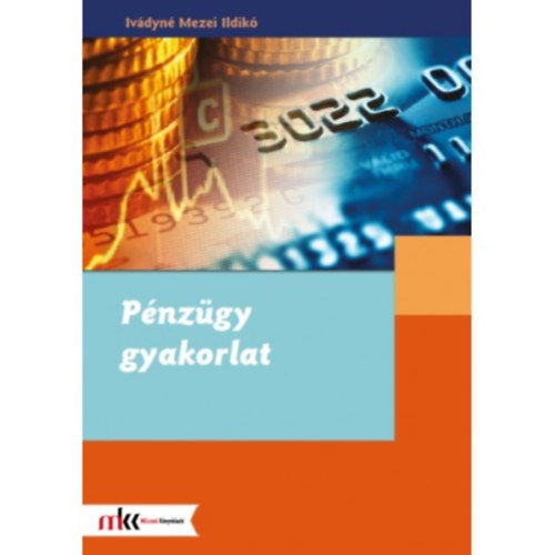 Ivádyné Mezei Ildikó: Pénzügy gyakorlat antikvár