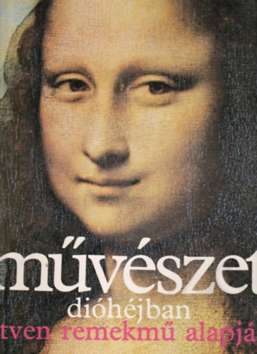 Bertrand, J.-Pellissier, S.: Művészet dióhéjban ötven remekmű alapján antikvár