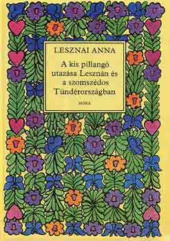 Lesznai Anna: A kis pillangó utazása Lesznán és a szomszédos Tündérországban antikvár