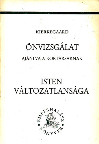 Kierkegaard: Az önvizsgálat-Isten változatlansága antikvár