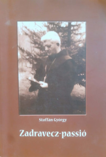 Stoffán György: Zadravecz-passió (1884-1965) antikvár