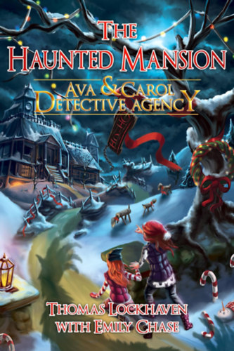 Thomas Lockhaven, Emily Chase, David Aretha, Grace Lockhaven: The Haunted Mansion (Book 3): Ava & Carol Detective Agency antikvár