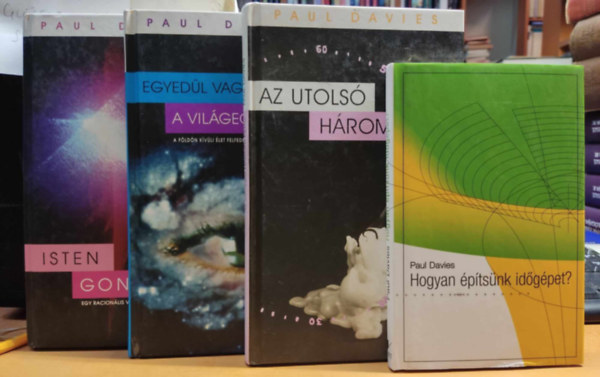 Paul Davies: 4 db Paul Davies: Az utolsó három perc + Egyedül vagyunk a Világegyetemben? + Hogyan építsünk időgépet? + Isten gondolatai könyv