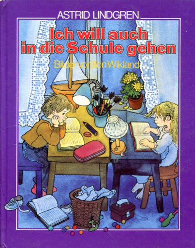 Astrid Lindgren, Ilon Wikland: Ich will auch in die Schule gehen antikvár