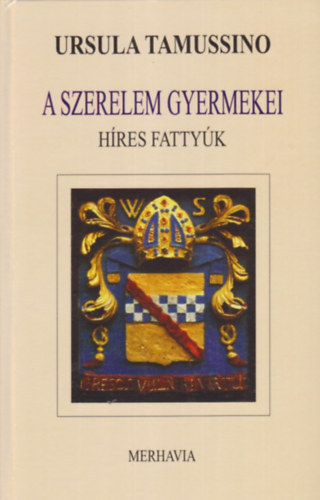 Ursula Tamussino: A szerelem gyermekei (híres fattyúk) antikvár
