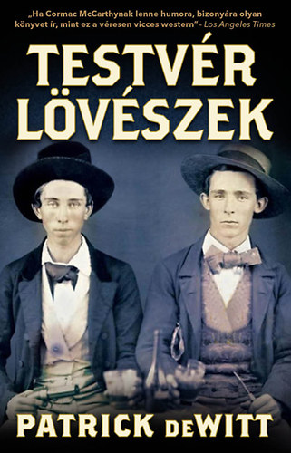 Patrick deWitt: Testvérlövészek könyv