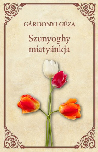 Gárdonyi Géza: Szunyoghy miatyánkja e-Könyv