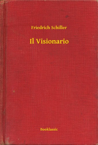 Friedrich Schiller: Il Visionario e-Könyv