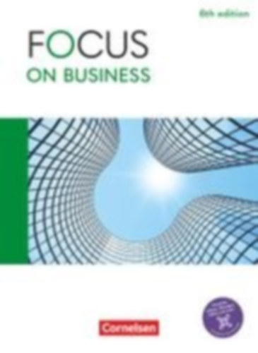 Breen, Kieran - Benford, Michael - Grussendorf, Marion: Focus on Business B1/B2 - 6th edition - Schulbuch mit digitalen Medien idegen