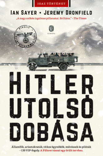Jeremy Dronfield, Ian Sayer: Hitler utolsó dobása