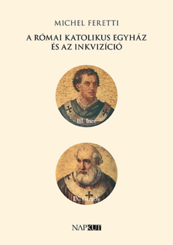 Michel Feretti: A római katolikus egyház és az inkvizíció könyv