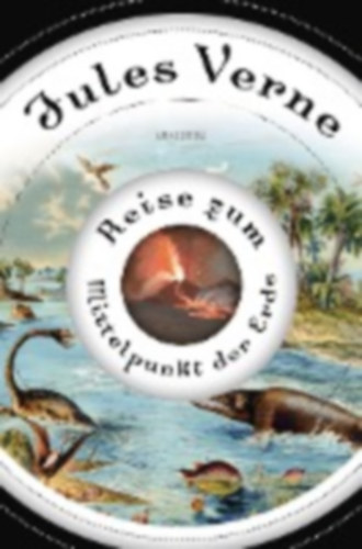Verne, Jules: Reise zum Mittelpunkt der Erde idegen