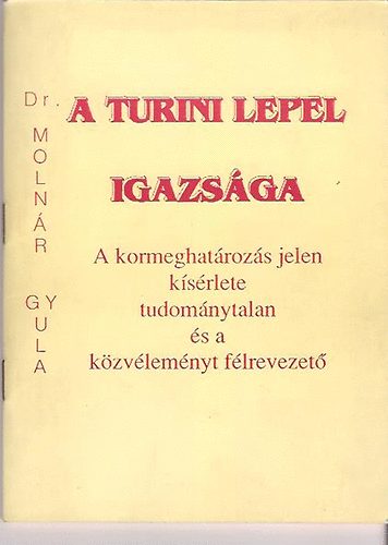Dr Molnár Gyula: A turini lepel igazsága antikvár