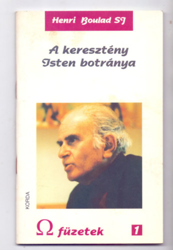 P. Henri Boulad S. J.: A keresztény Isten botránya (Omega füzetek 1.) antikvár