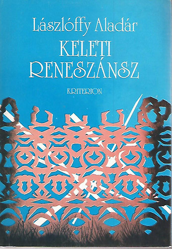 Lászlóffy Aladár: Keleti reneszánsz antikvár