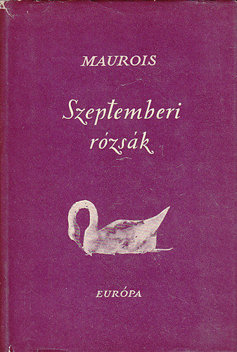 André Maurois: Szeptemberi rózsák antikvár