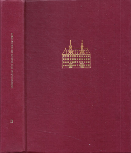 Ralph Melville: Deutschland und Europa in der Neuzeit: Festschrift für Karl Otmar Freiherr von Aretin zum 65. Geburtstag. 2. Halbband antikvár