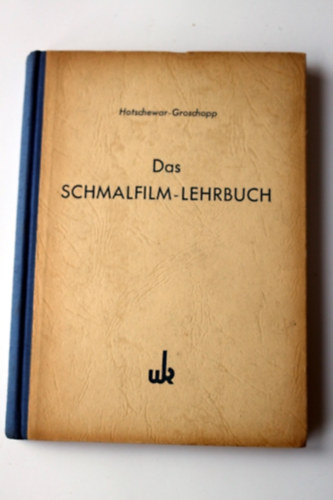 Hotschewar-Groschopp: Das Schmalfilm-Lehrbuch antikvár